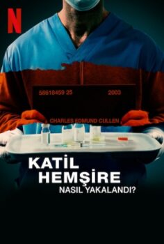 Katil Hemşire Nasıl Yakalandı? izle