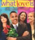 What Love Is izle