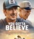 You Gotta Believe izle