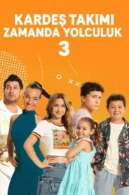Kardeş Takımı 3: Zamanda Yolculuk